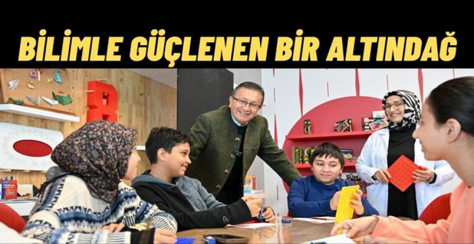 Başkan Tiryaki’den Alev Alatlı Bilim Merkezi’ne Ziyaret