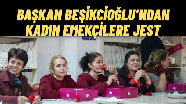 Başkan Beşikcioğlu Ostim’de Kadın Emekçilerle Buluştu