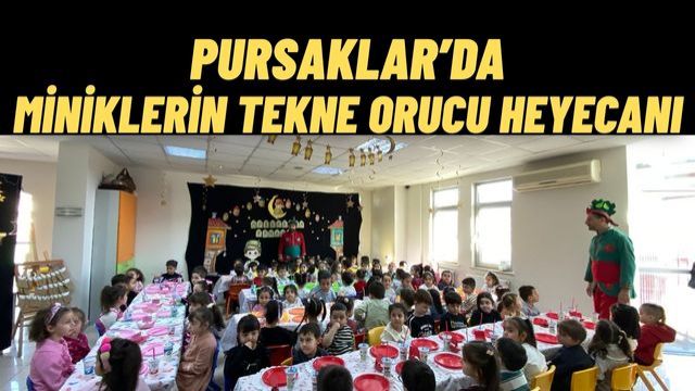 Pursaklar’da Minikler Tekne Orucuyla Ramazan’ı Yaşadı