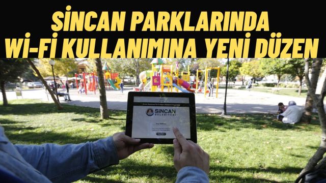 Sincan Parklarında Ücretsiz Wi-Fi Saatleri Güncellendi