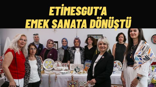 Etimesgut'ta etiSEM Kursiyerlerinin Eserleri Görücüye Çıktı