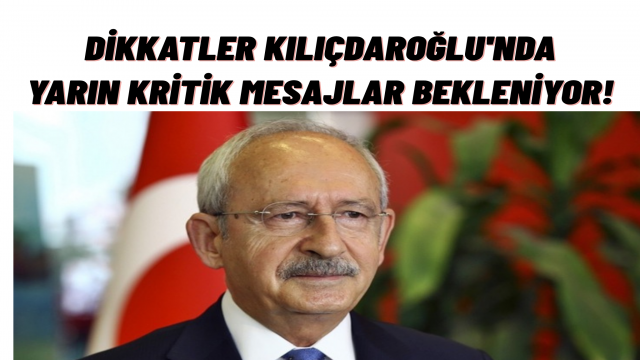 Kılıçdaroğlu’nun Yarın Vereceği Mesajlar Merak Konusu CHP’de Gözler Ankara’daki Halk Buluşmasında