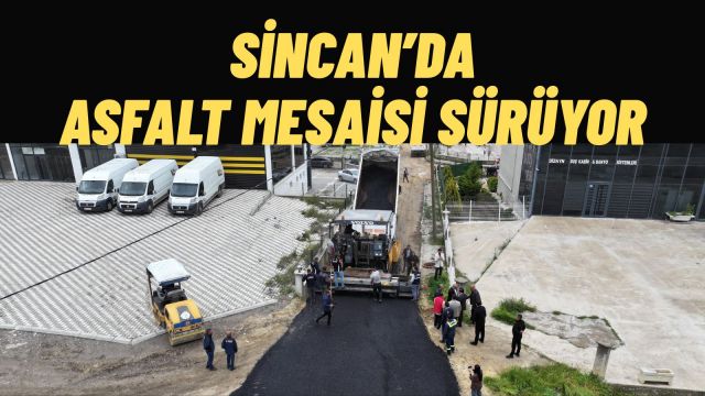 Sincan Sokakları Asfaltla Buluşmaya Devam Ediyor