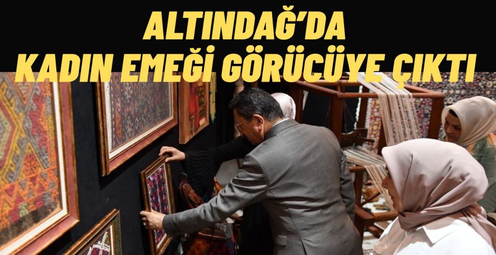 Altındağ’da Kadınların Bir Yıllık Emeği Görücüye Çıktı