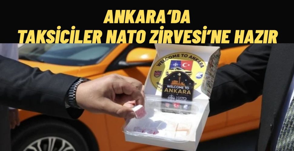 Ankara'da NATO Mesaisi Taksiciler Yabancı Konukları Özel Hazırlıkla Karşılayacak
