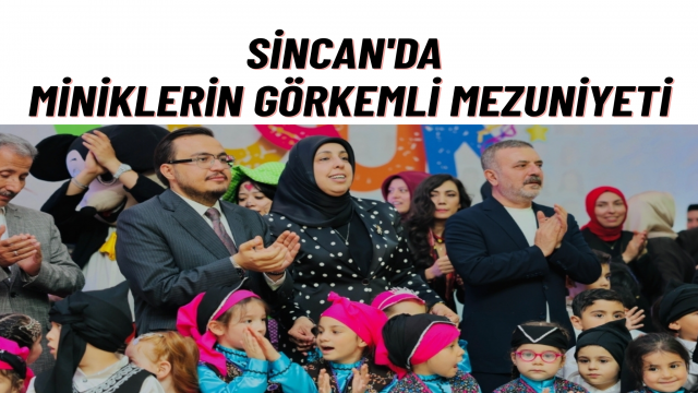 Sincan’da Miniklere Görkemli Mezuniyet 3 Binin Üzerinde Veli ve Çocuk Yıl Sonu Resepsiyonunda Buluştu