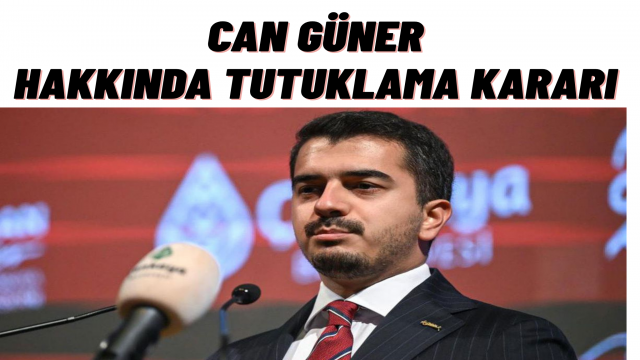 Çankaya Belediye Başkanı Hüseyin Can Güner Hakkında Tutuklama Talebi