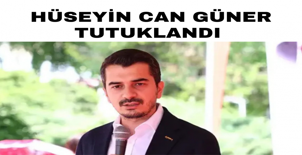 Çankaya Belediye Başkanı Hüseyin Can Güner Tutuklandı