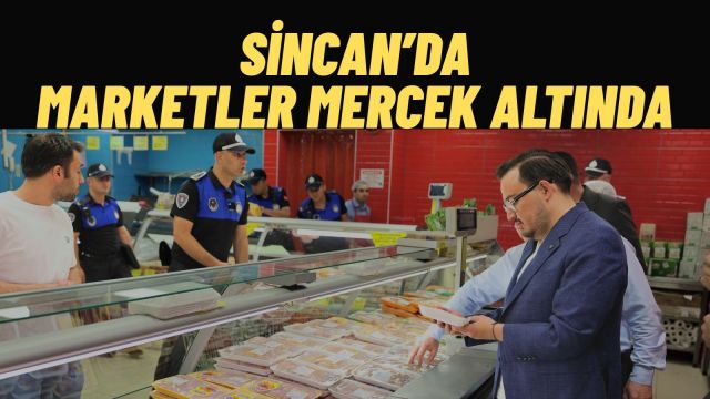 Sincan'da Market Denetimleri Aralıksız Sürüyor