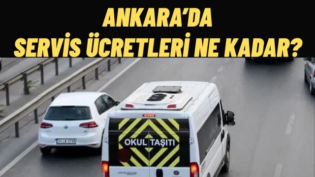 3 Büyükşehirde Okul Servis Ücretleri Belli Oldu Ankara’da Ne Kadar?