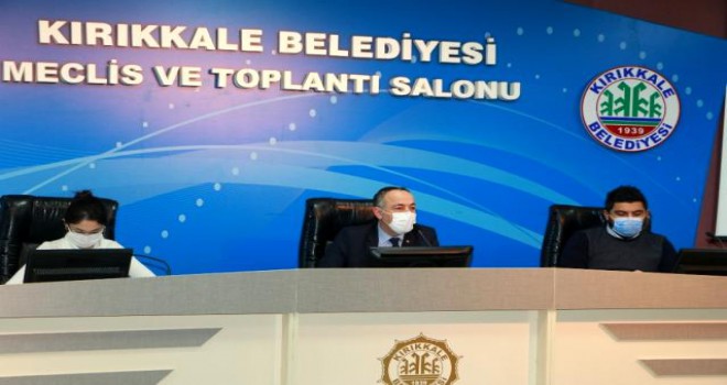 Kırıkkale Belediye Meclisi Toplantısı yapıldı