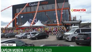 Capilon Mobilya Fabrikası Akyurt'ta hizmete açıldı