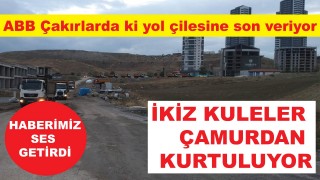 İkiz kule konutlarının çamurlu yollarla sınavına ABB kayıtsız kalmadı