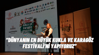 Sanem Arıkan Dünyanın En Büyük Kukla ve Karagöz Festivali’ni Gerçekleştiriyoruz