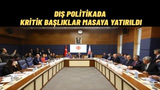 TBMM Dışişleri Komisyonu’nda 7 Uluslararası Anlaşma Kabul Edildi