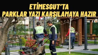 Etimesgut’ta Park ve Yeşil Alanlarda Yoğun Çalışma
