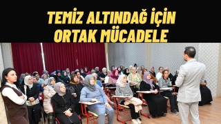 Temiz Çevre İçin Altındağ’da Seferberlik Sürüyor