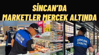 Sincan'da Marketlerde Sıkı Denetim Sürüyor