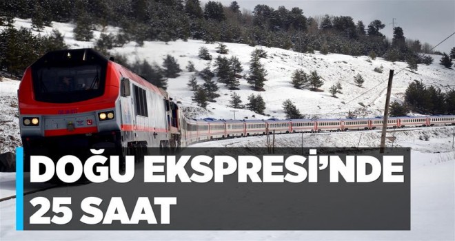 Doğu Ekspresi'nde 25 saatlik yolculuk